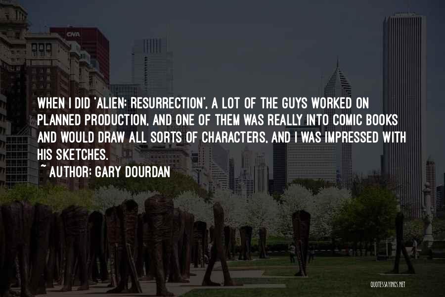 Gary Dourdan Quotes: When I Did 'alien: Resurrection', A Lot Of The Guys Worked On Planned Production, And One Of Them Was Really