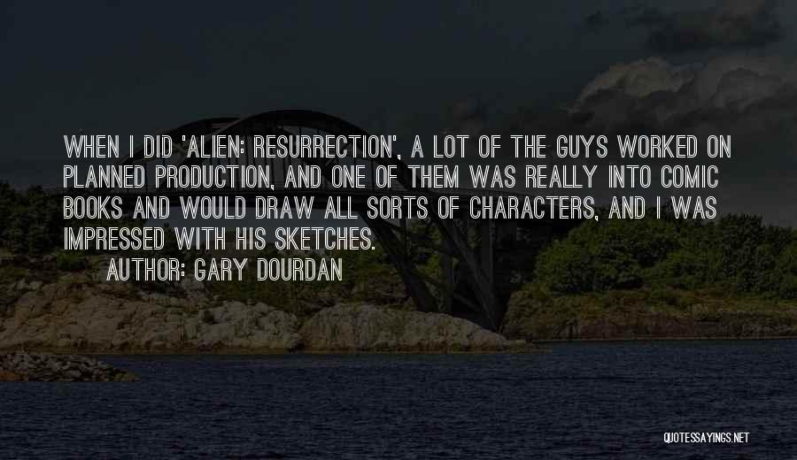 Gary Dourdan Quotes: When I Did 'alien: Resurrection', A Lot Of The Guys Worked On Planned Production, And One Of Them Was Really