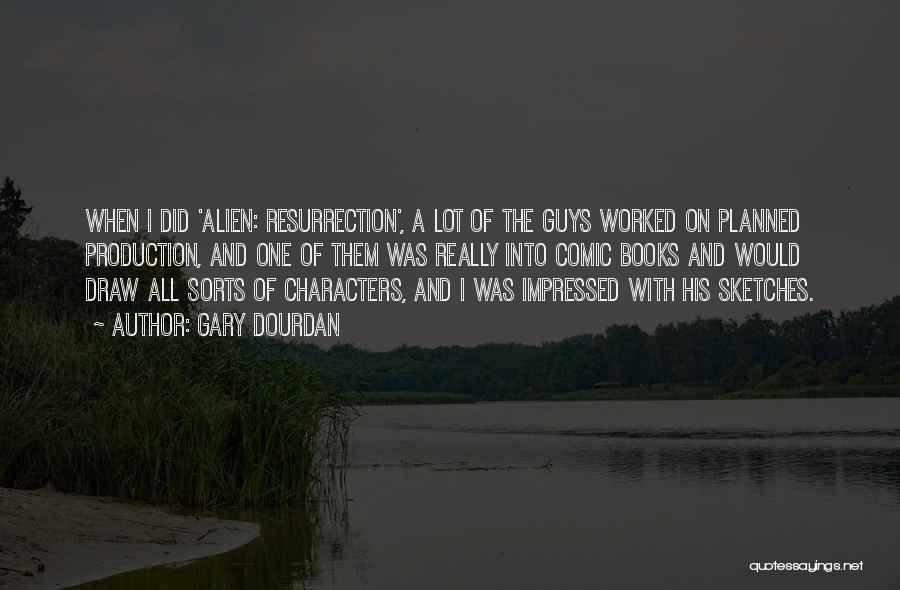 Gary Dourdan Quotes: When I Did 'alien: Resurrection', A Lot Of The Guys Worked On Planned Production, And One Of Them Was Really