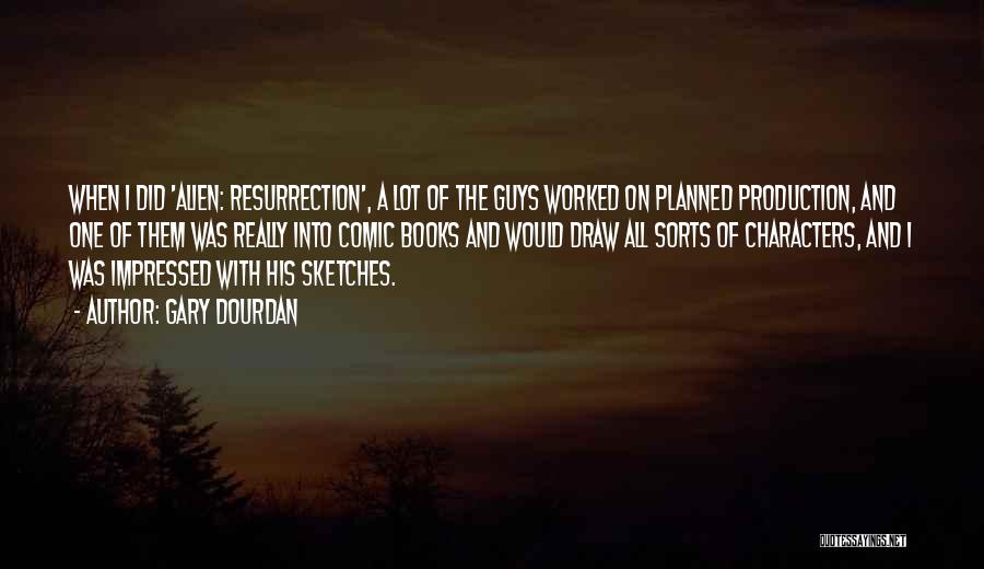 Gary Dourdan Quotes: When I Did 'alien: Resurrection', A Lot Of The Guys Worked On Planned Production, And One Of Them Was Really