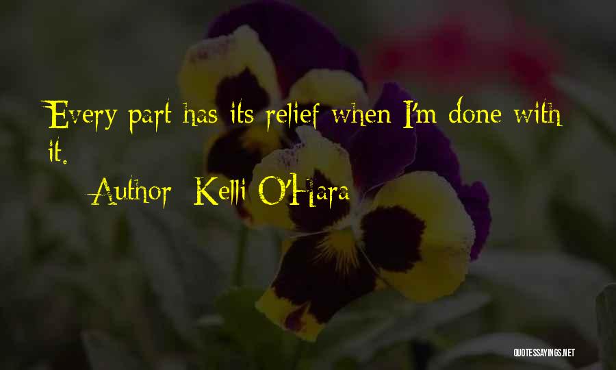Kelli O'Hara Quotes: Every Part Has Its Relief When I'm Done With It.