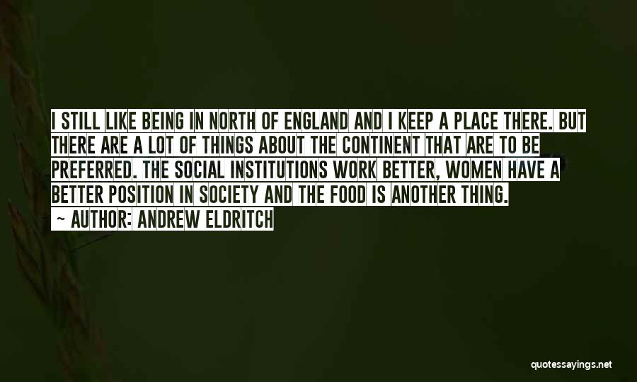 Andrew Eldritch Quotes: I Still Like Being In North Of England And I Keep A Place There. But There Are A Lot Of