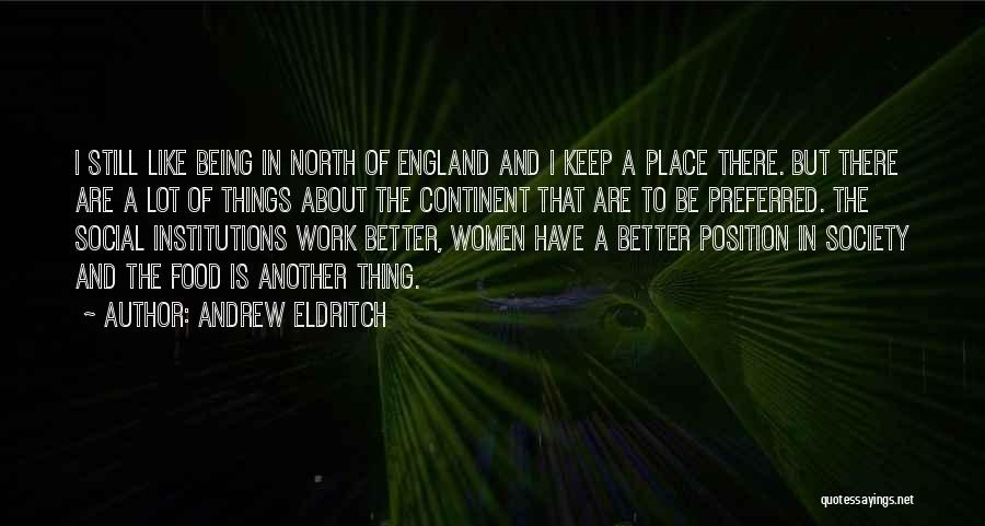 Andrew Eldritch Quotes: I Still Like Being In North Of England And I Keep A Place There. But There Are A Lot Of