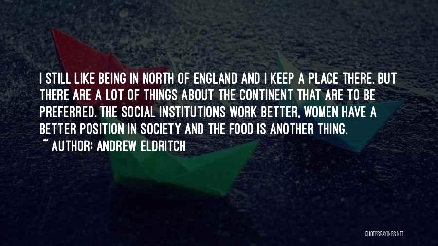 Andrew Eldritch Quotes: I Still Like Being In North Of England And I Keep A Place There. But There Are A Lot Of