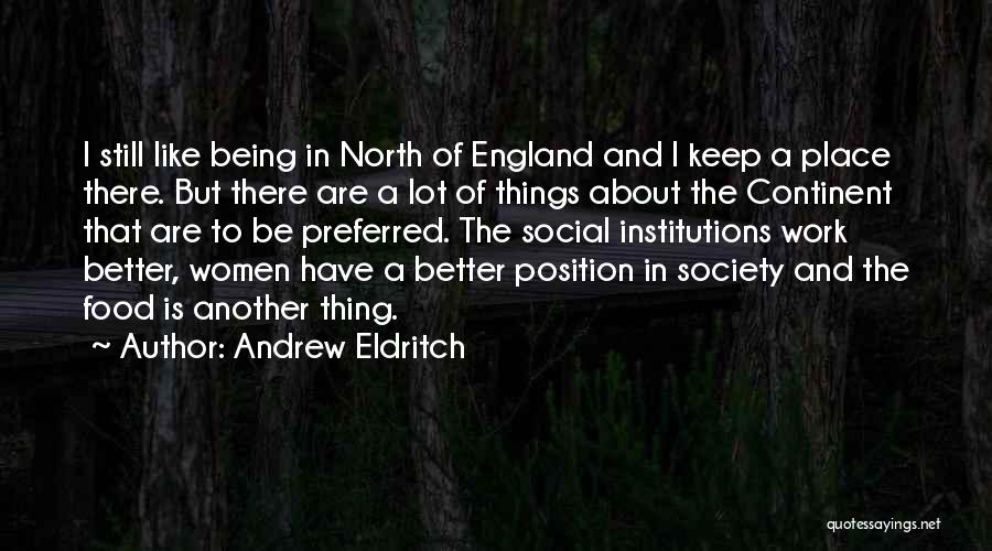 Andrew Eldritch Quotes: I Still Like Being In North Of England And I Keep A Place There. But There Are A Lot Of