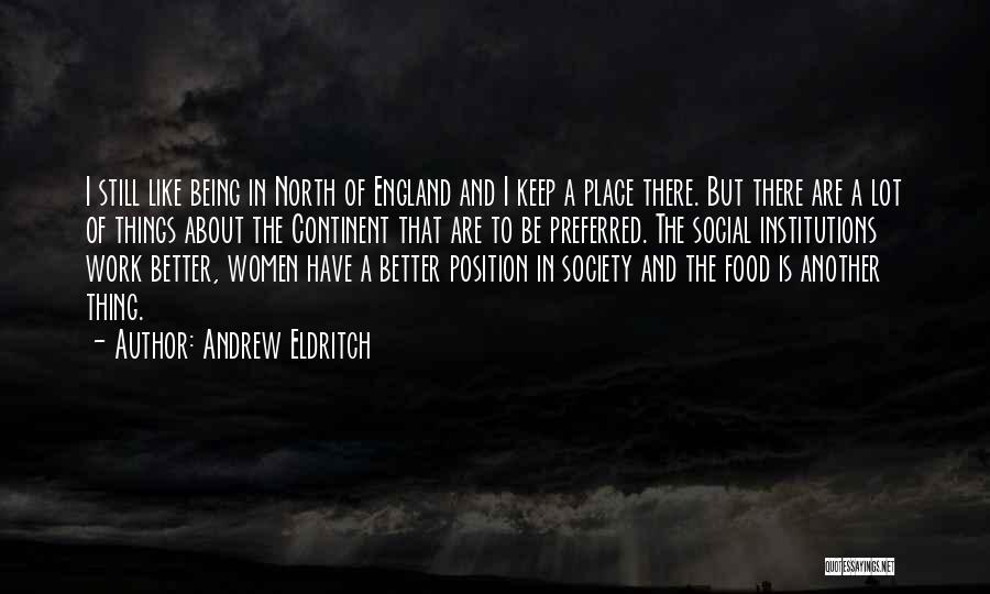 Andrew Eldritch Quotes: I Still Like Being In North Of England And I Keep A Place There. But There Are A Lot Of