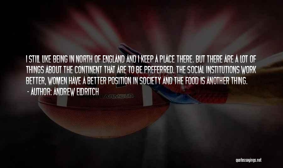 Andrew Eldritch Quotes: I Still Like Being In North Of England And I Keep A Place There. But There Are A Lot Of