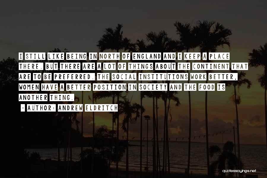 Andrew Eldritch Quotes: I Still Like Being In North Of England And I Keep A Place There. But There Are A Lot Of
