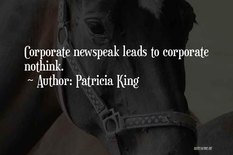 Patricia King Quotes: Corporate Newspeak Leads To Corporate Nothink.