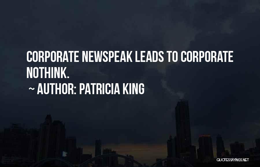 Patricia King Quotes: Corporate Newspeak Leads To Corporate Nothink.