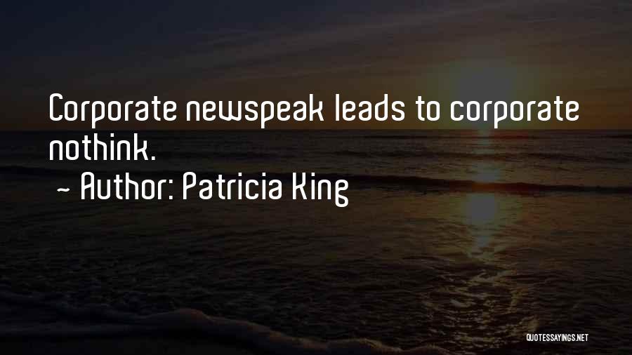 Patricia King Quotes: Corporate Newspeak Leads To Corporate Nothink.