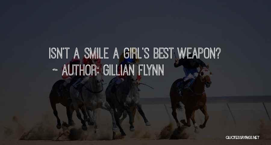 Gillian Flynn Quotes: Isn't A Smile A Girl's Best Weapon?