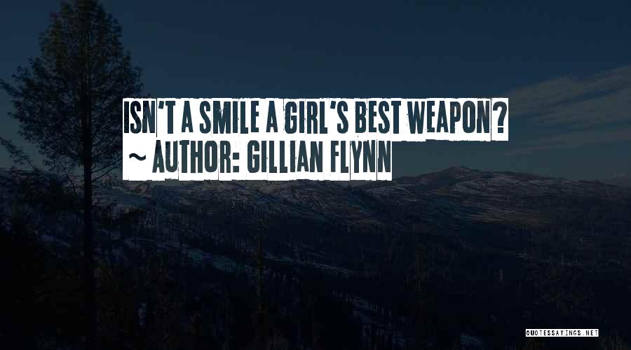 Gillian Flynn Quotes: Isn't A Smile A Girl's Best Weapon?