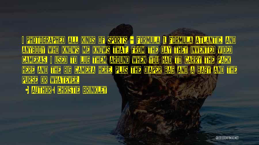 Christie Brinkley Quotes: I Photographed All Kinds Of Sports - Formula 1, Formula Atlantic. And Anybody Who Knows Me Knows That, From The