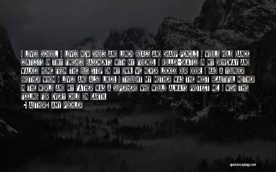 Amy Poehler Quotes: I Loved School. I Loved New Shoes And Lunch Boxes And Sharp Pencils. I Would Hold Dance Contests In Tiny