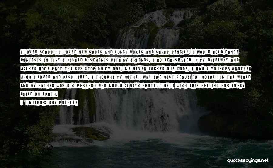 Amy Poehler Quotes: I Loved School. I Loved New Shoes And Lunch Boxes And Sharp Pencils. I Would Hold Dance Contests In Tiny