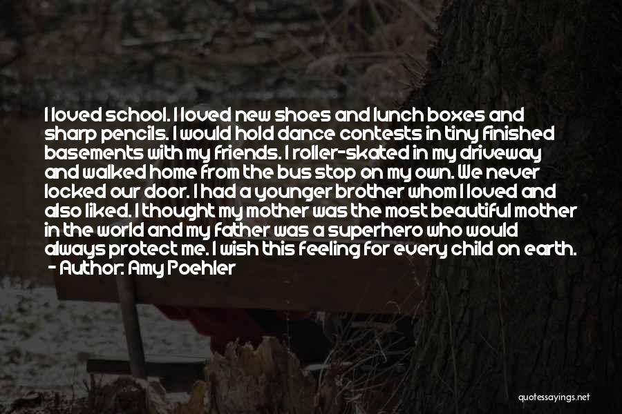 Amy Poehler Quotes: I Loved School. I Loved New Shoes And Lunch Boxes And Sharp Pencils. I Would Hold Dance Contests In Tiny