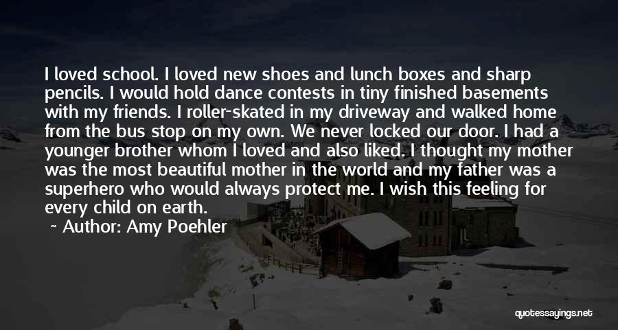 Amy Poehler Quotes: I Loved School. I Loved New Shoes And Lunch Boxes And Sharp Pencils. I Would Hold Dance Contests In Tiny