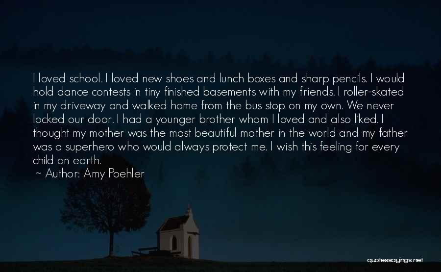 Amy Poehler Quotes: I Loved School. I Loved New Shoes And Lunch Boxes And Sharp Pencils. I Would Hold Dance Contests In Tiny