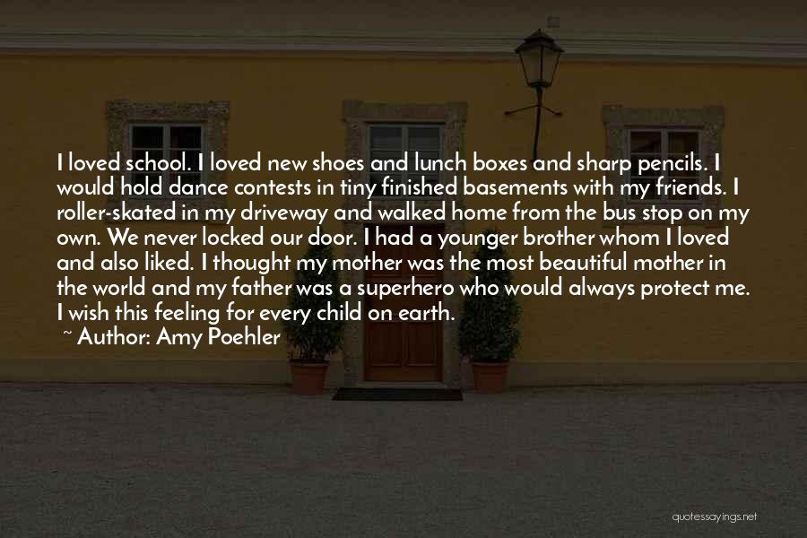 Amy Poehler Quotes: I Loved School. I Loved New Shoes And Lunch Boxes And Sharp Pencils. I Would Hold Dance Contests In Tiny