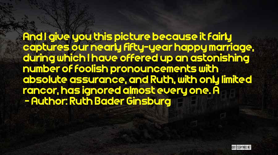 Ruth Bader Ginsburg Quotes: And I Give You This Picture Because It Fairly Captures Our Nearly Fifty-year Happy Marriage, During Which I Have Offered