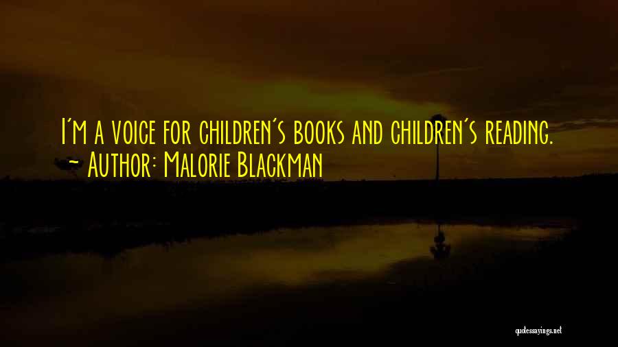 Malorie Blackman Quotes: I'm A Voice For Children's Books And Children's Reading.