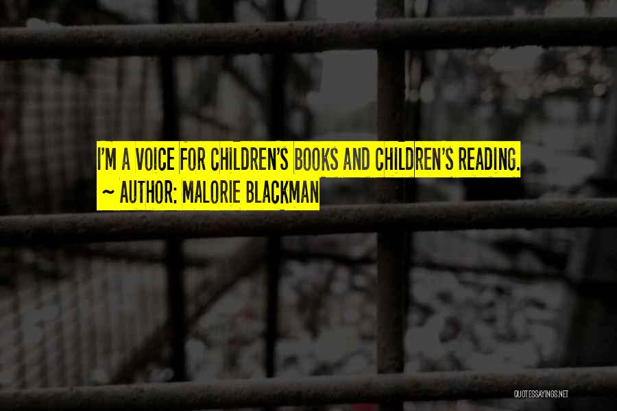 Malorie Blackman Quotes: I'm A Voice For Children's Books And Children's Reading.
