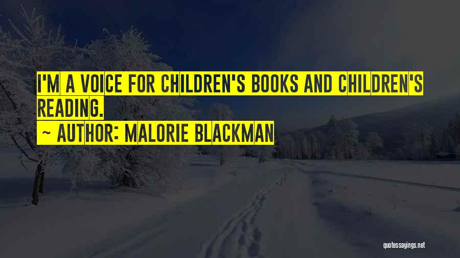 Malorie Blackman Quotes: I'm A Voice For Children's Books And Children's Reading.