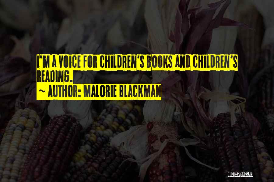 Malorie Blackman Quotes: I'm A Voice For Children's Books And Children's Reading.