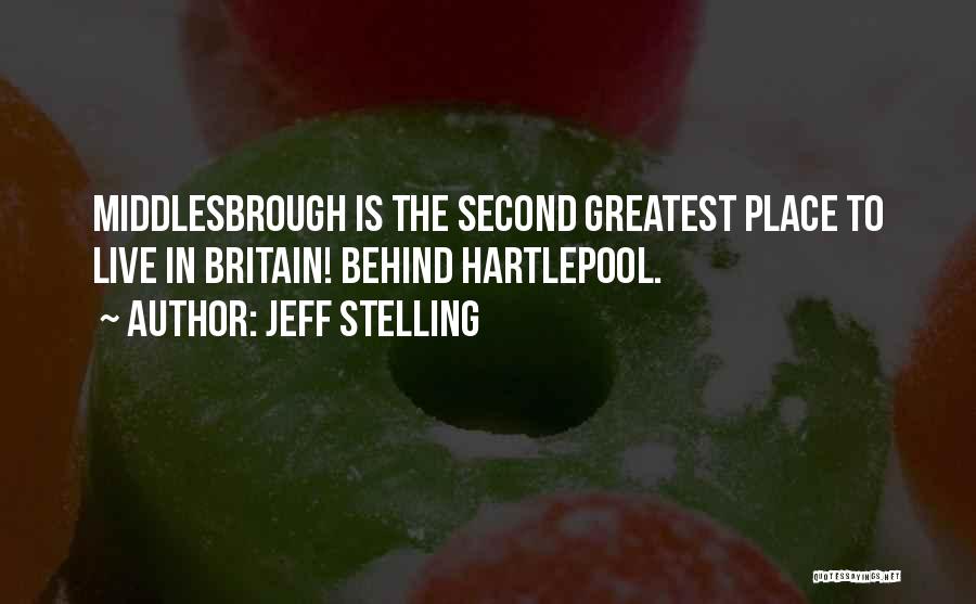Jeff Stelling Quotes: Middlesbrough Is The Second Greatest Place To Live In Britain! Behind Hartlepool.