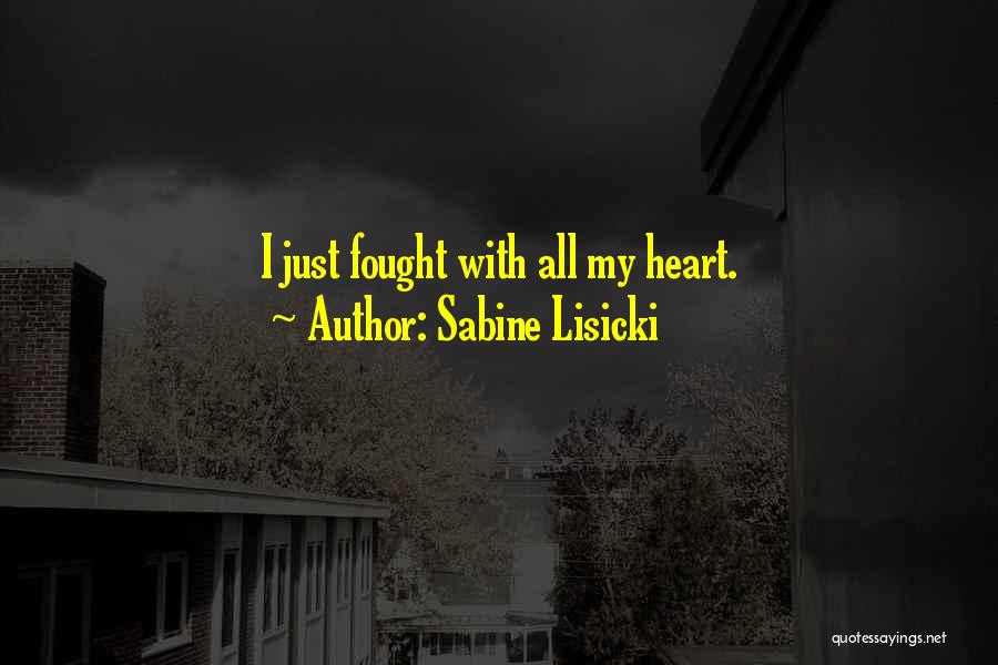 Sabine Lisicki Quotes: I Just Fought With All My Heart.