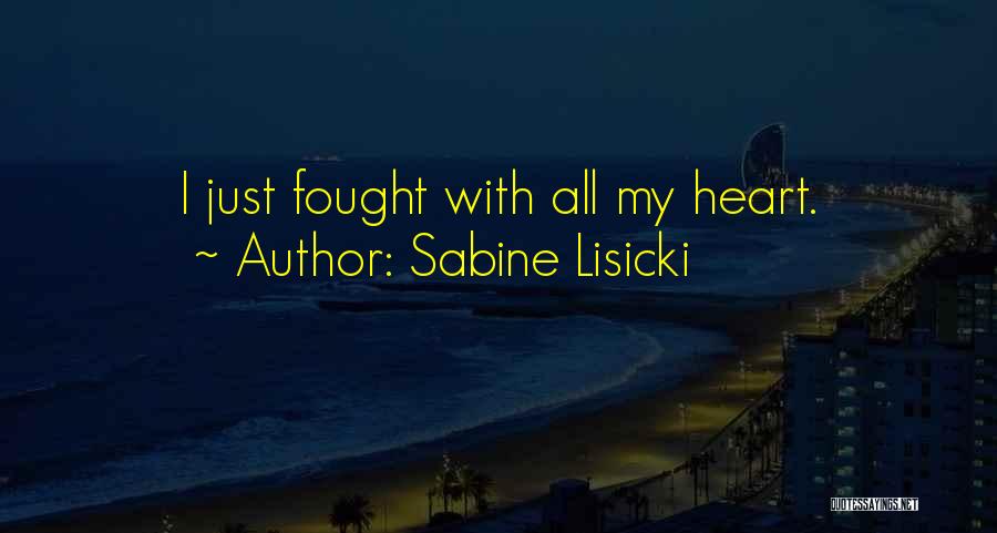 Sabine Lisicki Quotes: I Just Fought With All My Heart.