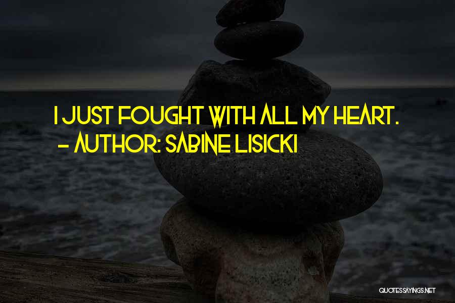 Sabine Lisicki Quotes: I Just Fought With All My Heart.