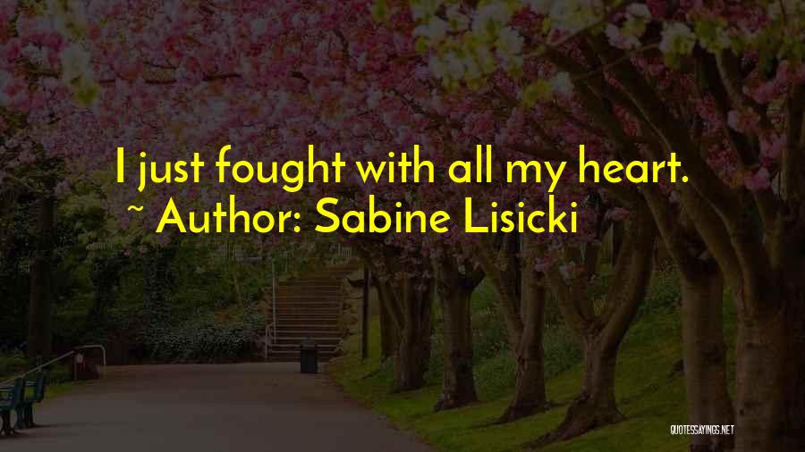 Sabine Lisicki Quotes: I Just Fought With All My Heart.