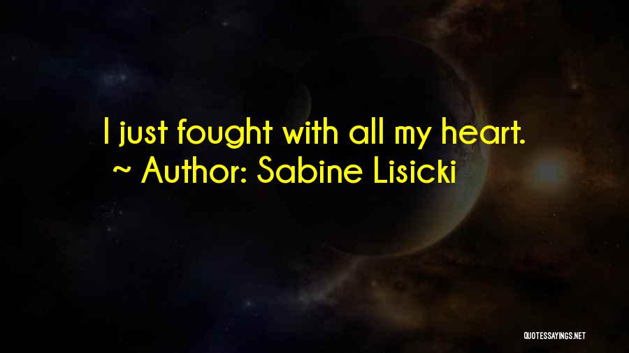 Sabine Lisicki Quotes: I Just Fought With All My Heart.