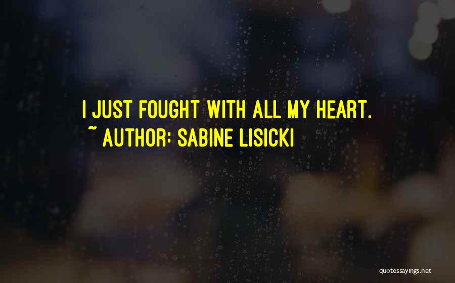 Sabine Lisicki Quotes: I Just Fought With All My Heart.