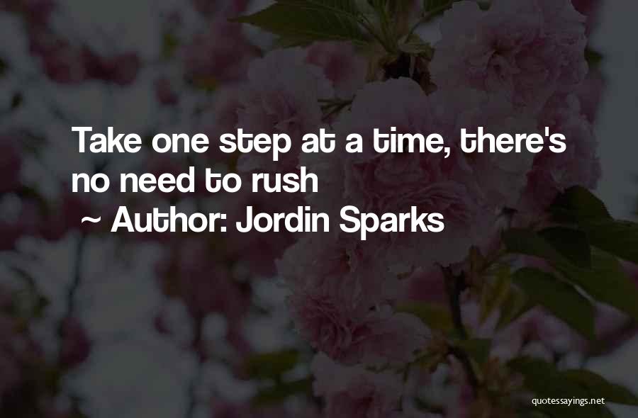 Jordin Sparks Quotes: Take One Step At A Time, There's No Need To Rush