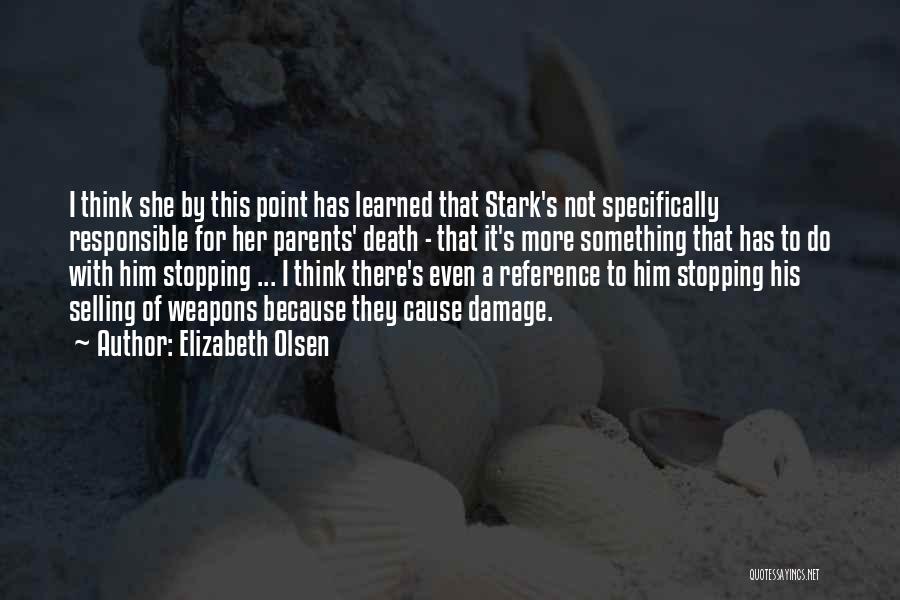 Elizabeth Olsen Quotes: I Think She By This Point Has Learned That Stark's Not Specifically Responsible For Her Parents' Death - That It's