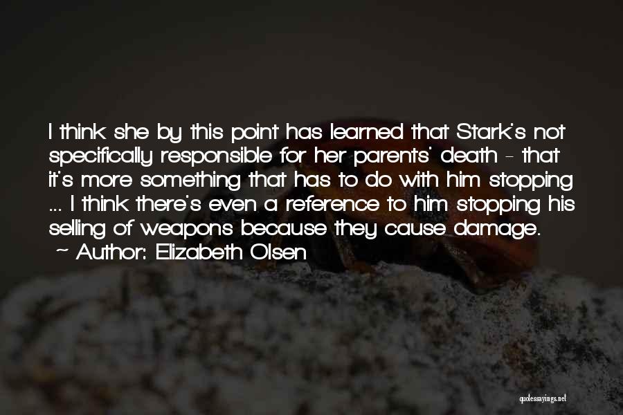 Elizabeth Olsen Quotes: I Think She By This Point Has Learned That Stark's Not Specifically Responsible For Her Parents' Death - That It's