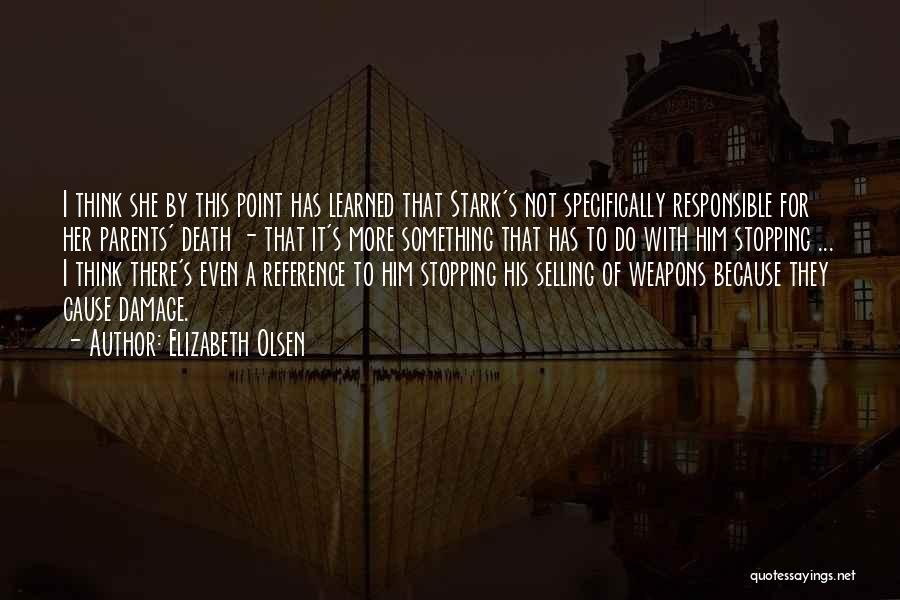 Elizabeth Olsen Quotes: I Think She By This Point Has Learned That Stark's Not Specifically Responsible For Her Parents' Death - That It's