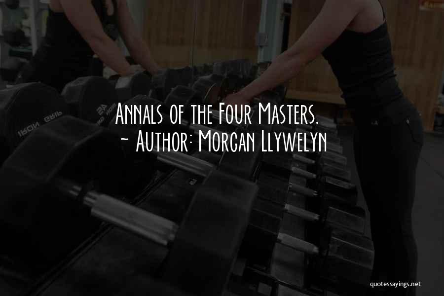 Morgan Llywelyn Quotes: Annals Of The Four Masters.