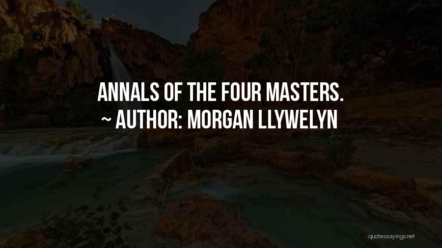 Morgan Llywelyn Quotes: Annals Of The Four Masters.