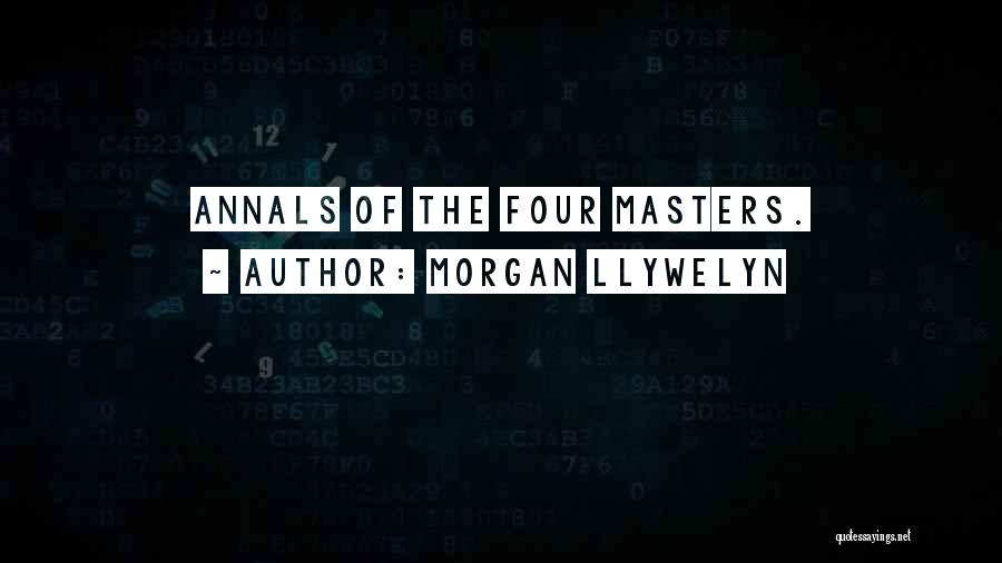 Morgan Llywelyn Quotes: Annals Of The Four Masters.