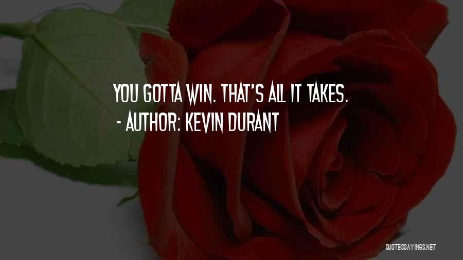 Kevin Durant Quotes: You Gotta Win. That's All It Takes.