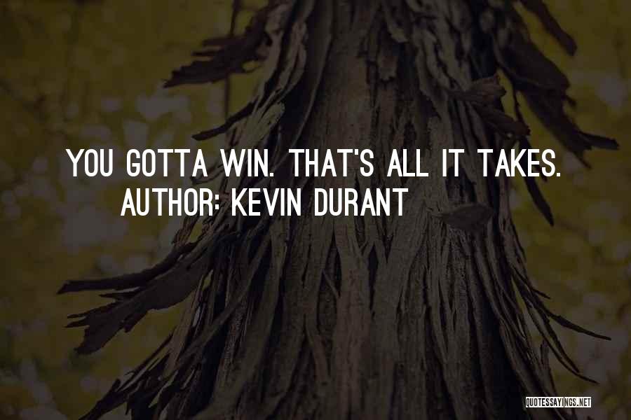 Kevin Durant Quotes: You Gotta Win. That's All It Takes.