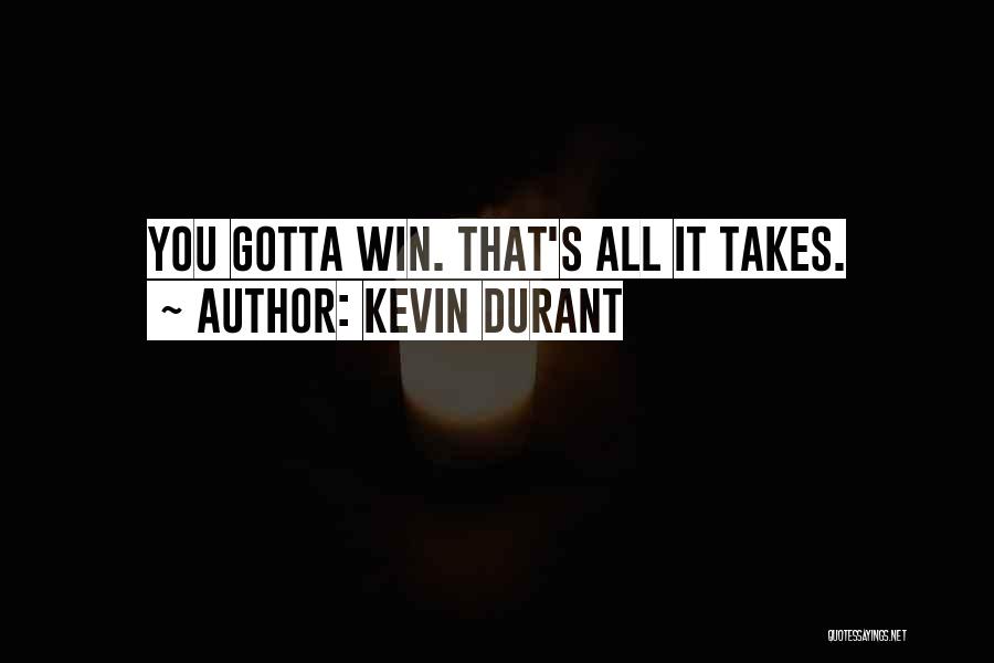 Kevin Durant Quotes: You Gotta Win. That's All It Takes.