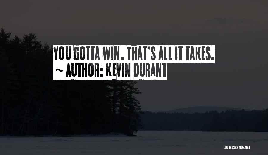 Kevin Durant Quotes: You Gotta Win. That's All It Takes.
