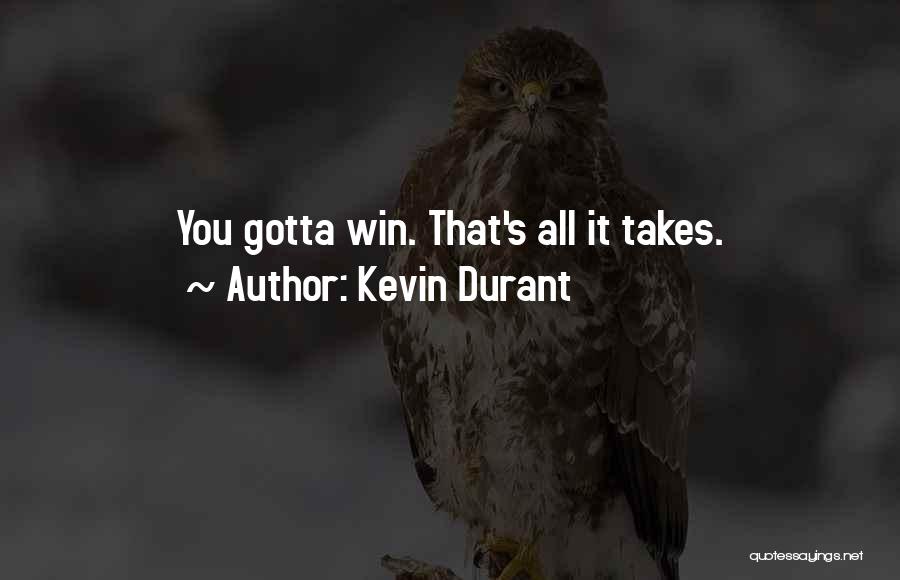 Kevin Durant Quotes: You Gotta Win. That's All It Takes.