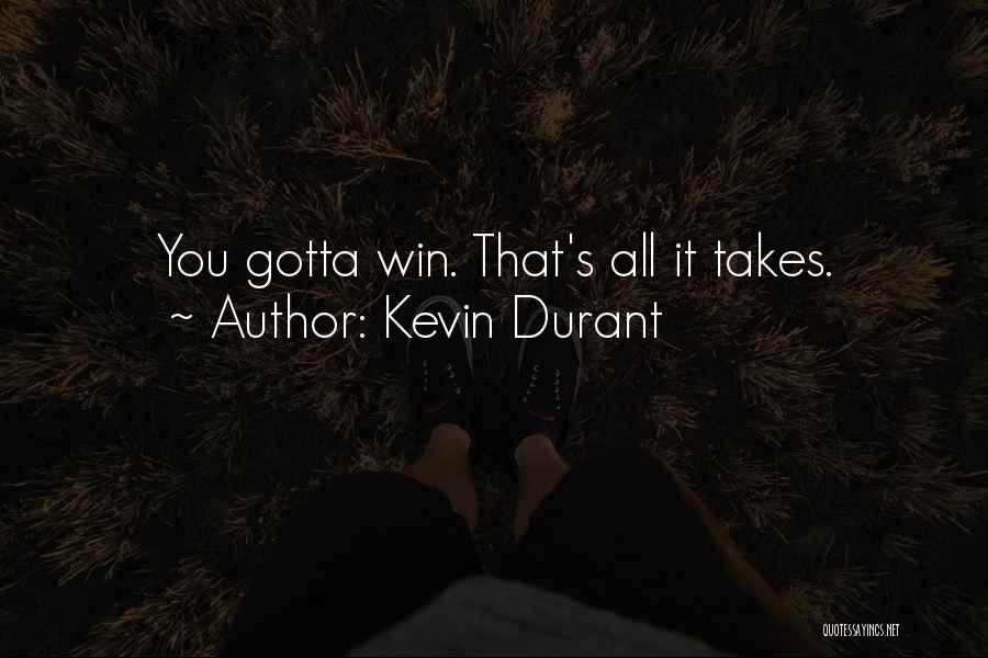 Kevin Durant Quotes: You Gotta Win. That's All It Takes.