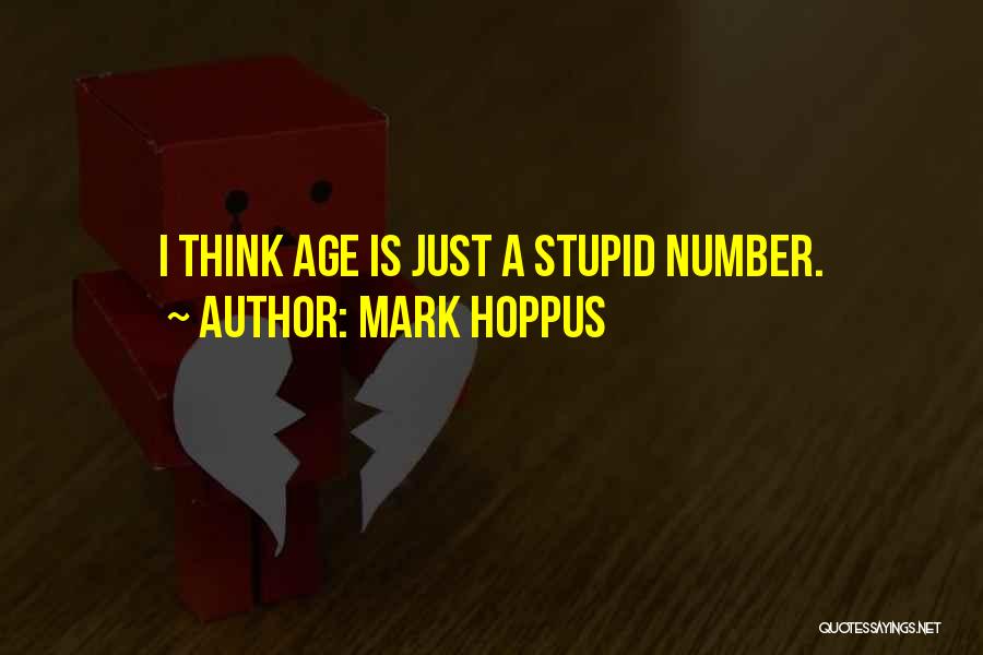 Mark Hoppus Quotes: I Think Age Is Just A Stupid Number.